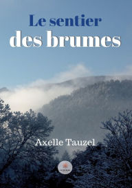 Title: Le sentier des brumes, Author: Axelle Tauzel