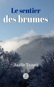 Title: Le sentier des brumes, Author: Axelle Tauzel