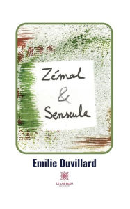 Title: Zémal et Senseule, Author: Emilie Duvillard