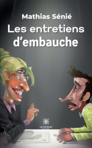 Title: Les entretiens d'embauche, Author: Mathias Sénié