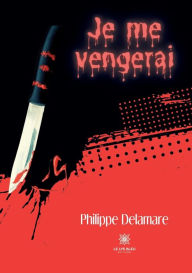 Title: Je me vengerai, Author: Philippe Delamare