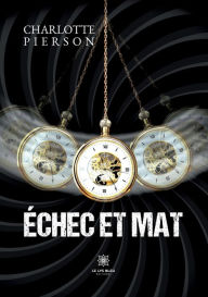 Title: Échec et mat, Author: Charlotte Pierson