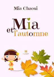 Title: Mia et l'automne, Author: Mia Chaoui