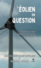 L'éolien en question: Treize démentis sur l'intérêt de construire des parcs éoliens maritimes et terrestres en France