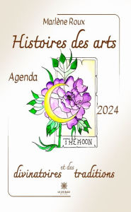 Title: Histoires des arts divinatoires et des traditions: Agenda 2024, Author: Marlène Roux