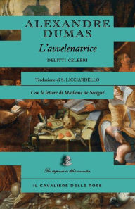 Title: La marchesa di Brinvilliers: l'avvelenatrice. 1676, Author: Alexandre Dumas