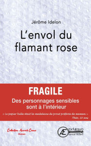 Title: L'envol du flamant rose: Prix spécial du Jury du Salon du livre d'Île-de-France, Author: Jérôme Idelon