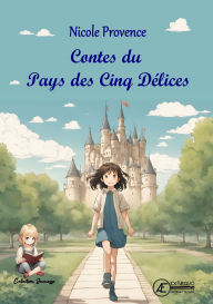 Title: Contes du pays des cinq délices, Author: Nicole Provence