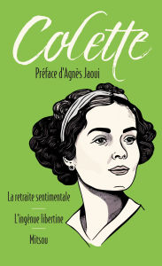 Title: La Retraite sentimentale. L'Ingénue libertine. Mitsou, Author: Colette