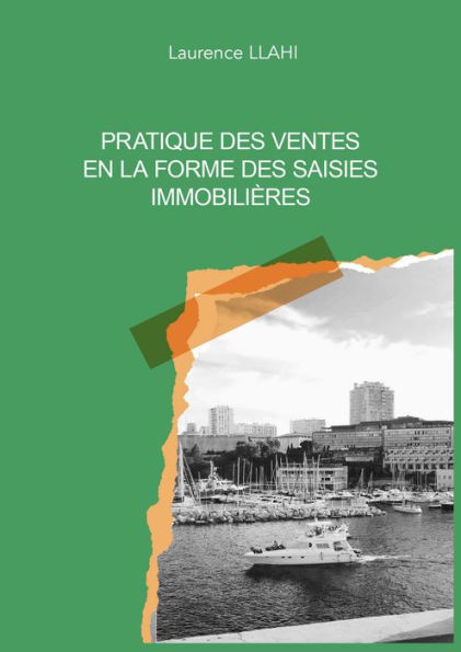 Pratique des ventes en la forme des saisies immobilières