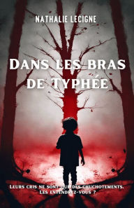 Title: Dans les bras de Typhée, Author: Nathalie Lecigne