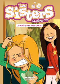 Title: Les Sisters - La Série TV - Poche - tome 60: Jamais sans mes poux, Author: Christophe Cazenove