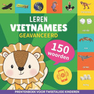 Title: Leer Vietnamees - 150 woorden met uitspraken - Geavanceerd: Prentenboek voor tweetalige kinderen, Author: Gnb