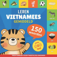 Title: Leer Vietnamees - 150 woorden met uitspraken - Gemiddeld: Prentenboek voor tweetalige kinderen, Author: Gnb
