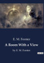 A Room With a View: by E. M. Forster