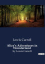 Alice's Adventures in Wonderland: by Lewis Carroll