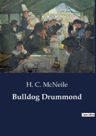 Title: Bulldog Drummond, Author: H C McNeile
