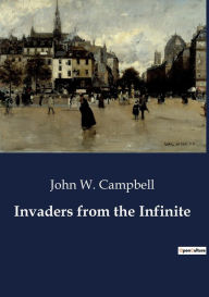 Title: Invaders from the Infinite, Author: John W. Campbell