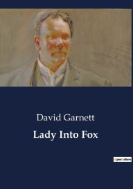 Title: Lady Into Fox, Author: David Garnett
