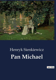 Title: Pan Michael, Author: Henryk Sienkiewicz