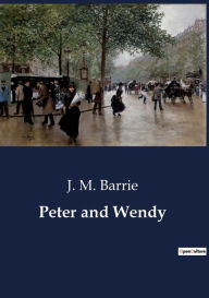 Title: Peter and Wendy, Author: J. M. Barrie