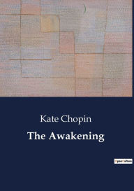 Title: The Awakening, Author: Kate Chopin