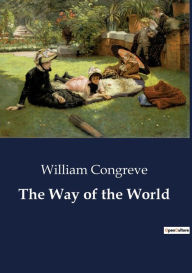 Title: The Way of the World, Author: William Congreve