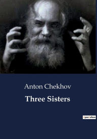 Title: Three Sisters, Author: Anton Chekhov