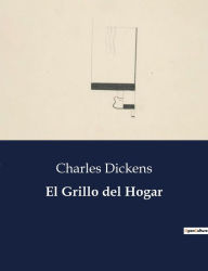 Title: El Grillo del Hogar, Author: Charles Dickens