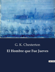 Title: El Hombre que Fue Jueves, Author: G. K. Chesterton
