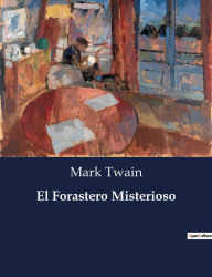 Title: El Forastero Misterioso, Author: Mark Twain