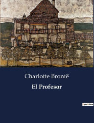 Title: El Profesor, Author: Charlotte Brontë