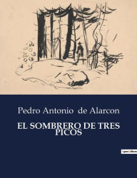 Title: EL SOMBRERO DE TRES PICOS, Author: Pedro Antonio de Alarcon