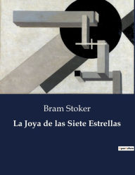 Title: La Joya de las Siete Estrellas, Author: Bram Stoker