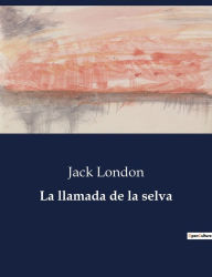 Title: La llamada de la selva, Author: Jack London