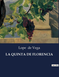 Title: LA QUINTA DE FLORENCIA, Author: Lope de Vega