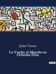 Title: La Vuelta al Mundo en Ochenta Días, Author: Jules Verne