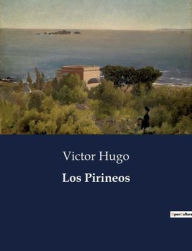 Title: Los Pirineos, Author: Victor Hugo