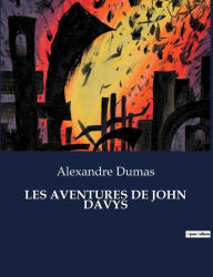 Title: LES AVENTURES DE JOHN DAVYS, Author: Alexandre Dumas