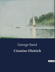 Title: Césarine Dietrich, Author: George Sand