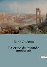 Title: La crise du monde moderne, Author: René Guénon