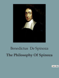 Title: The Philosophy Of Spinoza, Author: Benedict de Spinoza