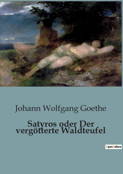 Satyros oder Der vergötterte Waldteufel