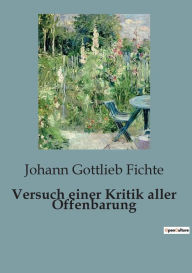 Title: Versuch einer Kritik aller Offenbarung, Author: Johann Gottlieb Fichte