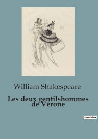 Title: Les deux gentilshommes de Vérone, Author: William Shakespeare