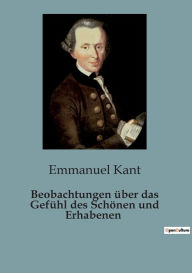 Title: Beobachtungen über das Gefühl des Schönen und Erhabenen, Author: Emmanuel Kant