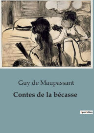 Title: Contes de la bécasse, Author: Guy de Maupassant