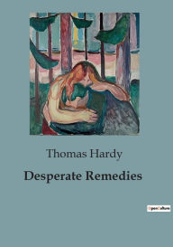 Title: Desperate Remedies, Author: Thomas Hardy