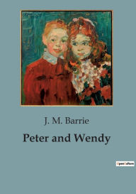 Title: Peter and Wendy, Author: J. M. Barrie