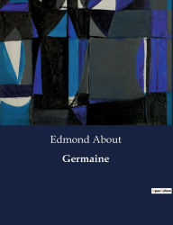 Title: Germaine, Author: Edmond About